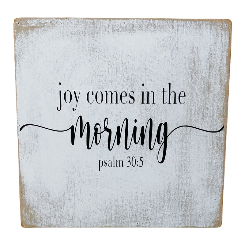 Joy Comes in the Morning Wooden Sign