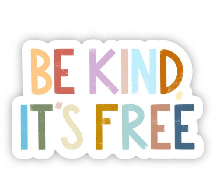 Be Kind, It's Free Sticker