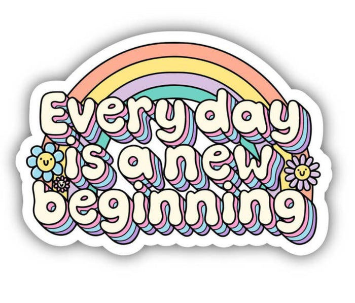 Everyday is a New Beginning Sticker