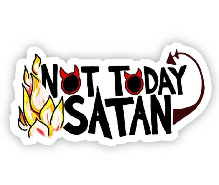 Not Today Satan Sticker