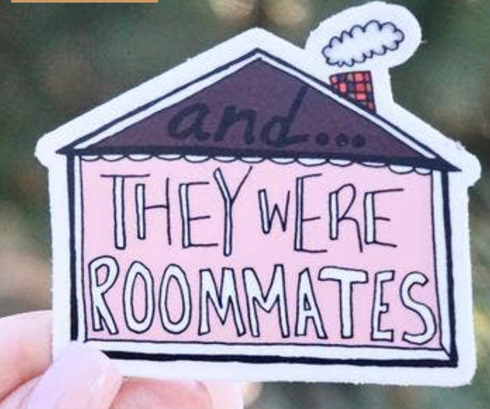 They Were Roommates Sticker
