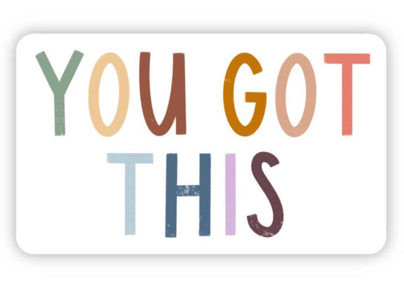 You Got This Sticker