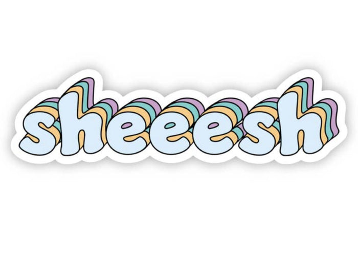 Sheeesh Sticker